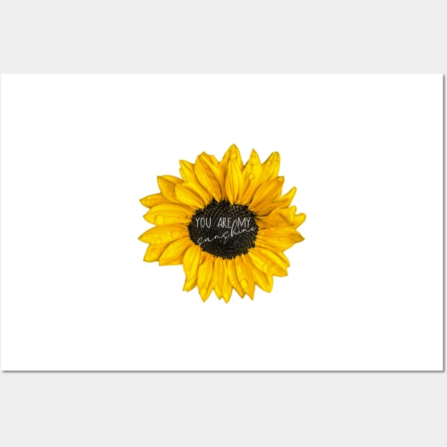 You Are My Sunshine Sunflower Wall Art by art64